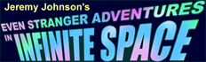 Get ready for Even Stranger Adventures in Infinite Space!